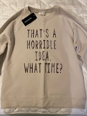 Beige Graphic Crewneck Sweatshirt - "That's A Horrible Idea. What Time?"